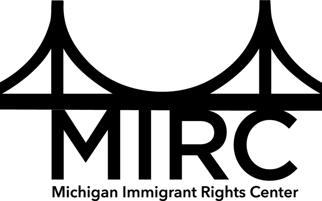 Michigan Immigrant Rights Center (MIRC) (Michigan Advocacy Program)