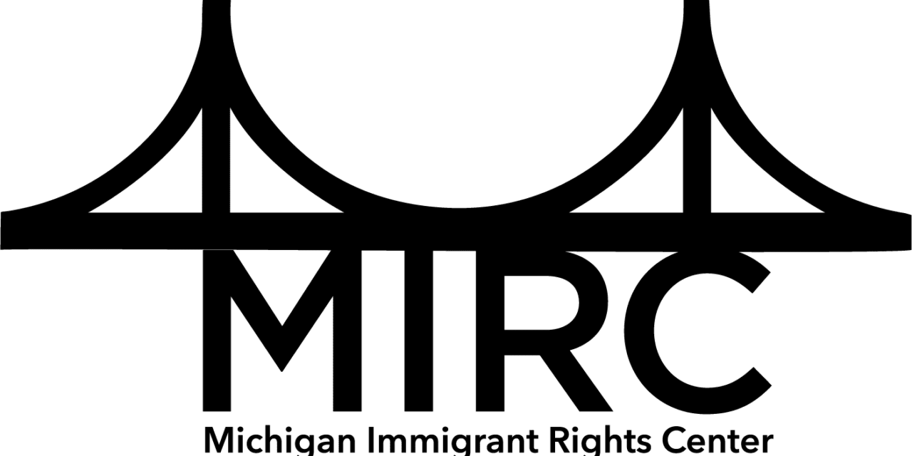 Michigan Immigrant Rights Center (MIRC) (Michigan Advocacy Program)