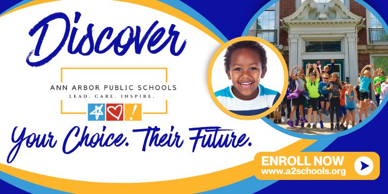 advertisement: discover Ann arbor public schools. enroll now.