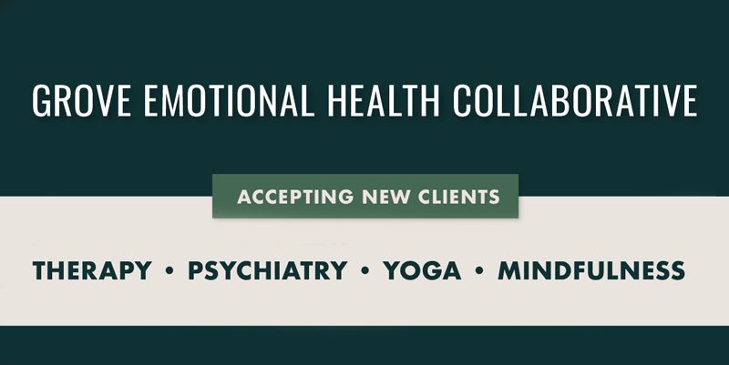 advertisement for grove emotional health collaborative accepting new clients