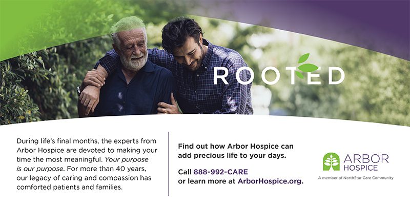 advertisement for rooted Arbor Hospice 888-992-CARE or learn more at arborhospice.org find out how arbor hospice can add precious life to your days