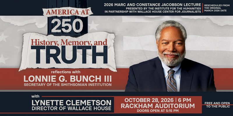 advertisement for America at 250 history, memory, and truth with Lonnie G Bunch. interact with ad for details.