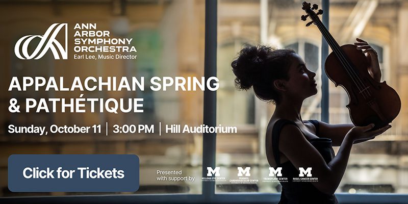 advertisement for Ann arbor symphony orchestra Appalachian spring and Pathetique. interact with ad for details